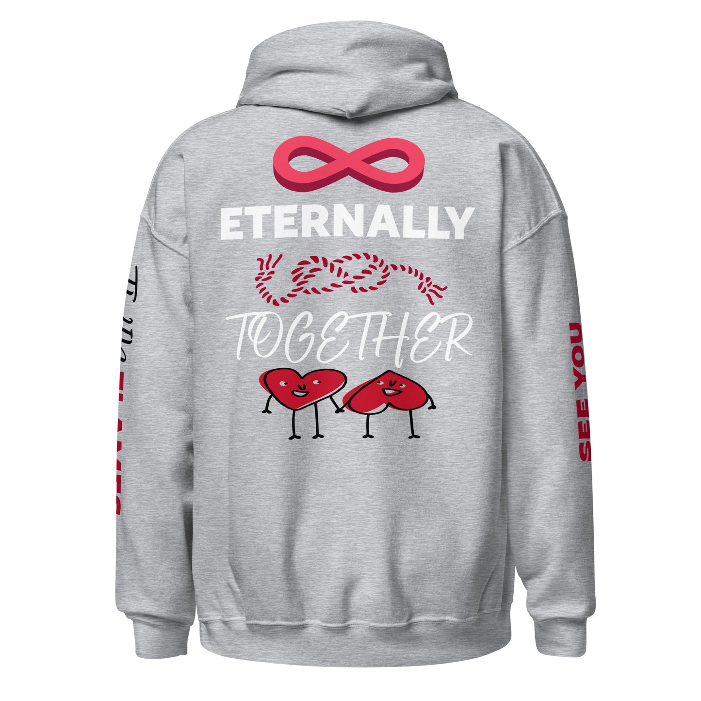 Unisex hoodies. Gender neutral clothing for all sexes. Gray graphic hoodies with designs on front, back, and sleeves. Gildan hoodies with messages on the back. Pink/red infinity symbol, the word "Eternally," a rope tied in an infinity knot, the word "TOGETHER," and two red hearts in love holding hands. A double-lined hood, matching drawstrings, front pouch pocket, and rib-knit cuffs. Made with 50% cotton/50% polyester. Sizes S-5X. JAMILLIAH'S WISDOM IS TIMELESS SHOP - wisdomistimeless.com.
