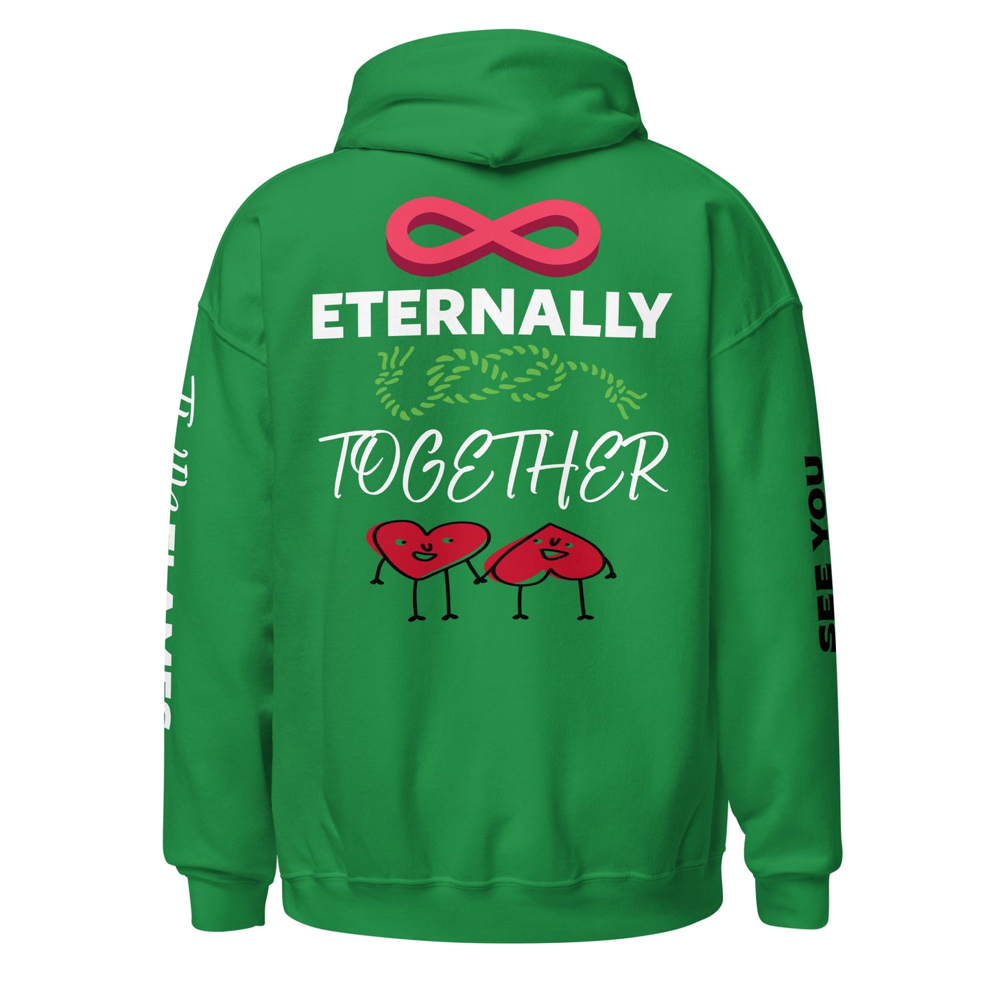 Green hoodies with quotes. Hoodies with text on the back "ETERNALLY TOGETHER." White, black, and green hoodie with infinity symbol and red hearts. Back view of Irish green unisex hoodie with a pink/red infinity symbol, the word "Eternally" written in white, a green rope tied in an infinity knot, the word "TOGETHER" written in white, two red hearts in love holding hands, and a double-lined hood. Sizes Small, Medium, Large, Extra Large, 2XL, and 3XL. JAMILLIAH'S WISDOM IS TIMELESS SHOP - wisdomistimeless.com.