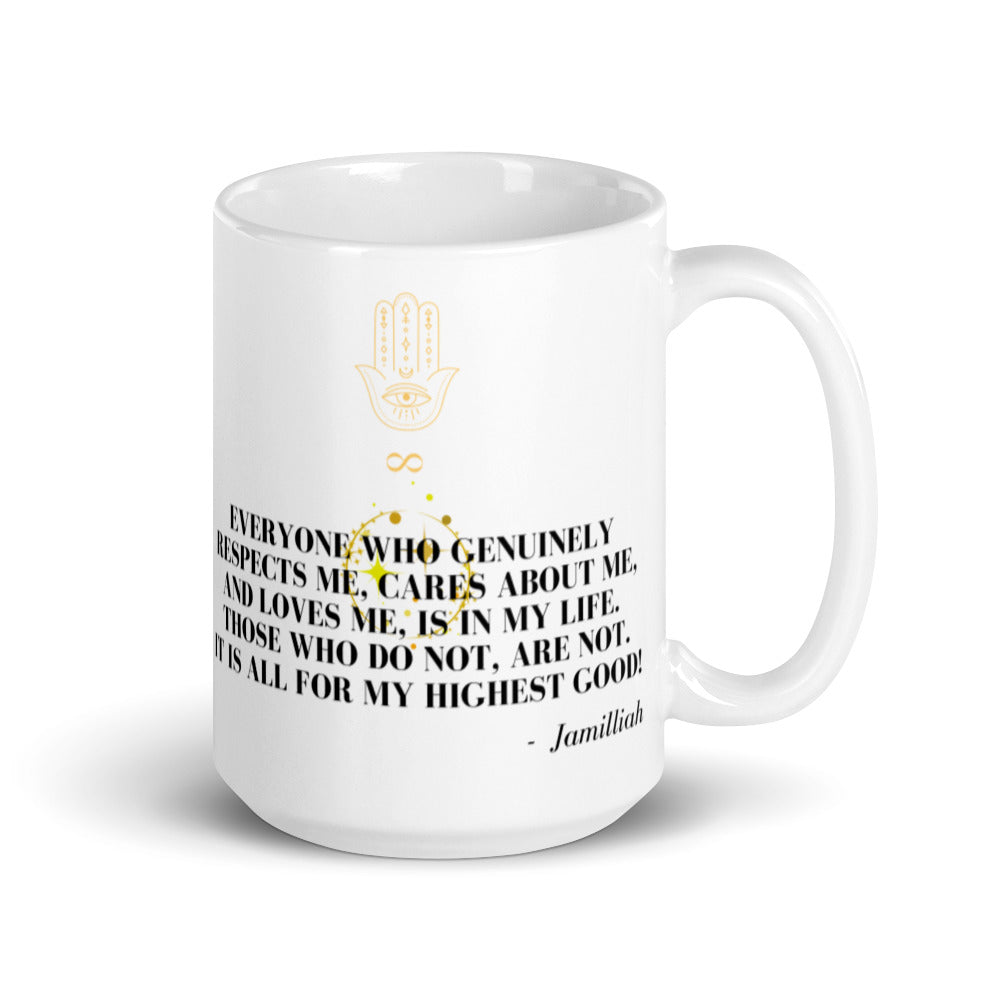 White glossy 15oz mug with original black and yellow design, logo, and inspirational quote, right handle. Spiritual, supernatural hamsa hand/infinity symbol logo. Wise quote mantra. "Everyone Who Genuinely Respects Me, Cares About Me, And Loves Me, Is In My Life. Those Who Do Not, Are Not. It Is All For My Highest Good!" - Jamilliah - Shown with all white background. JAMILLIAH'S WISDOM IS TIMELESS SHOP - wisdomistimeless.com.